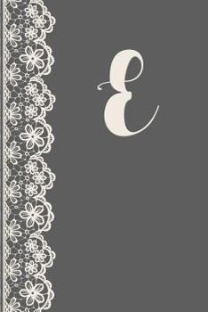 Paperback E: Monogrammed Journal Vintage Lace with Monogram Personalized Letter 'e' Book