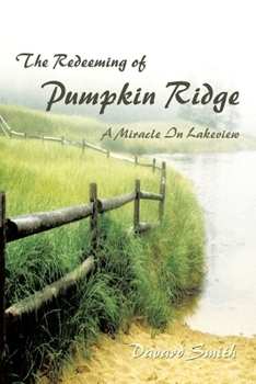 Paperback The Redeeming of Pumpkin Ridge: A Miracle In Lakeview Book