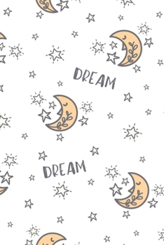 Paperback Dream: Moon and Stars Notebook - Gray, White and Yellow Blank Lined Note Book, Writing Pad, Journal or Diary with Lines - 120 Book