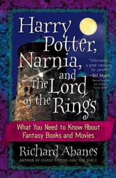 Paperback Harry Potter, Narnia, and the Lord of the Rings: What You Need to Know about Fantasy Books and Movies Book