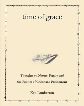 Paperback Time of Grace: Thoughts on Nature, Family, and the Politics of Crime and Punishment Book