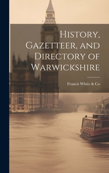 Hardcover History, Gazetteer, and Directory of Warwickshire Book