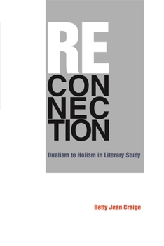 Paperback Reconnection: Dualism to Holism in Literary Study Book