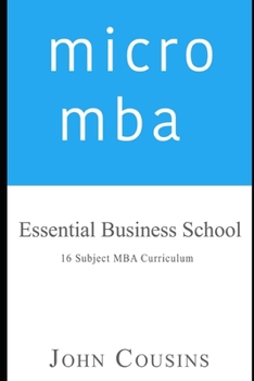 Paperback micro mba: Essential Business School 16 Subject MBA Curriculum Book