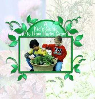 Library Binding A Kid's Guide to How Herbs Grow Book