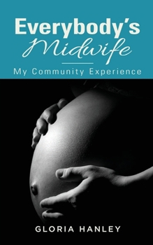 Paperback Everybody's Midwife: My Community Experience Book