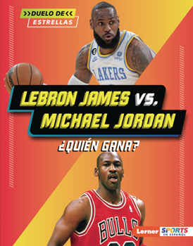 Lebron James vs. Michael Jordan: ¿Quién Gana? (Who Would Win?)