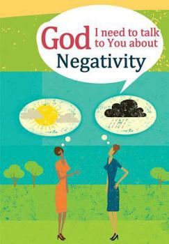 Paperback God, I Need to Talk to You about Negativity Book