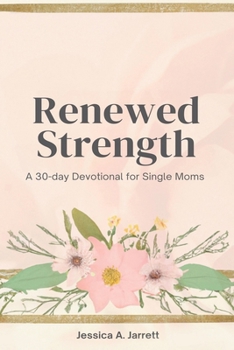 Paperback Renewed Strength: A 30-day devotional for single moms Book