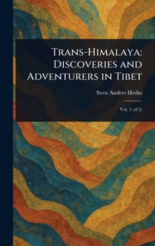 Hardcover Trans-Himalaya: Discoveries and Adventurers in Tibet Book