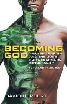 Paperback Becoming God: Transhumanism and the Quest for Cybernetic Immortality Book