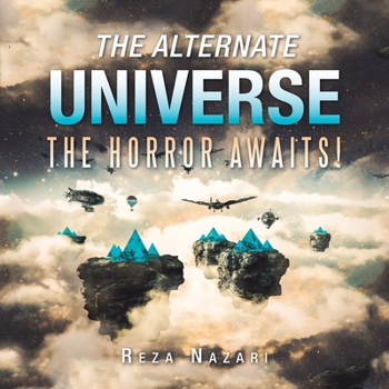Paperback The Alternate Universe: The Horror Awaits! Book