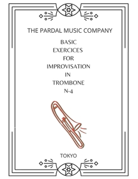 Paperback Basic Exercices for Improvisation in Trombone N-4: Tokyo Book