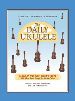 Paperback The Daily Ukulele: Leap Year Edition: 366 More Great Songs for Better Living Book