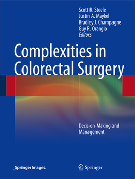Hardcover Complexities in Colorectal Surgery: Decision-Making and Management Book