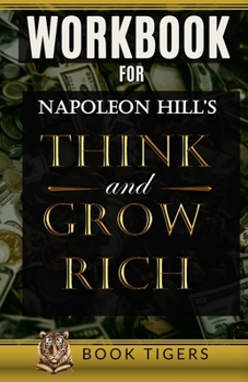 Paperback WORKBOOK For Napoleon Hill's Think and Grow Rich Book