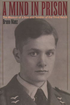 Hardcover A Mind in Prison: The Memoir of a Son and Soldier of the Third Reich Book