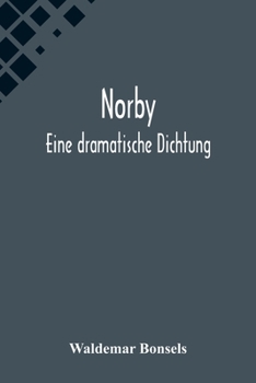 Paperback Norby: Eine dramatische Dichtung [German] Book