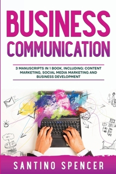 Paperback Business Communication: 3-in-1 Guide to Master Business Writing, Social Media Content & Business Content Creation Book