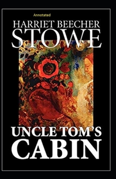 Uncle Tom's Cabin Annotated