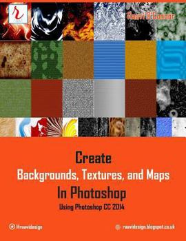 Paperback Create Backgrounds, Textures, and Maps in Photoshop - Using Photoshop CC 2014 Book