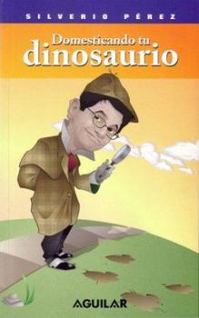 Paperback Domesticando Tu Dinosaurio: Con Humortivacion E Inteligencia Emocional [Spanish] Book