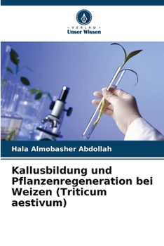 Paperback Kallusbildung und Pflanzenregeneration bei Weizen (Triticum aestivum) [German] Book