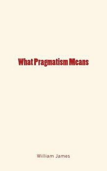 Paperback What Pragmatism Means Book