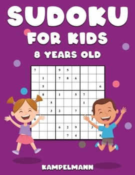 Paperback Sudoku for Kids 8 Years Old: 200 Sudokus for 8 Year Olds - Comes with Instructions and Solutions Book