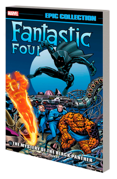 Fantastic Four Epic Collection Vol. 4: The Mystery of the Black Panther - Book #4 of the Fantastic Four Epic Collection