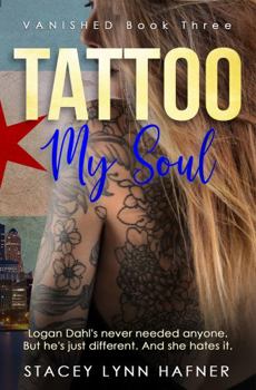 Tattoo My Soul: Book 3 in the VANISHED Series - Book #3 of the Vanished