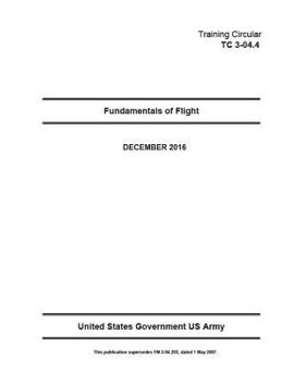 Paperback Training Circular (TC) 3-04.4 Fundamentals of Flight December 2016 Book