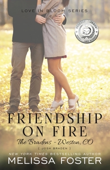 Paperback Friendship on Fire (Love in Bloom: The Bradens, Book 3): Josh Braden Book