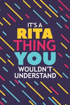 Paperback It's a Rita Thing You Wouldn't Understand: Lined Notebook / Journal Gift, 120 Pages, 6x9, Soft Cover, Glossy Finish Book