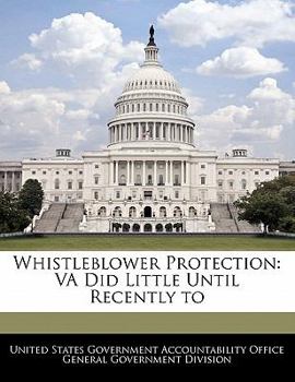 Paperback Whistleblower Protection: Va Did Little Until Recently to Book