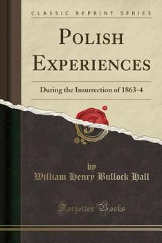 Paperback Polish Experiences: During the Insurrection of 1863-4 (Classic Reprint) Book