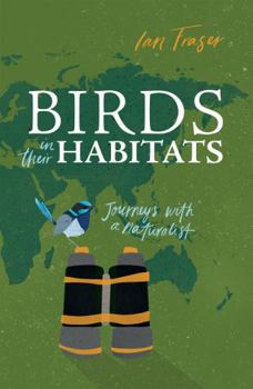 Paperback Birds in Their Habitats: Journeys with a Naturalist Book