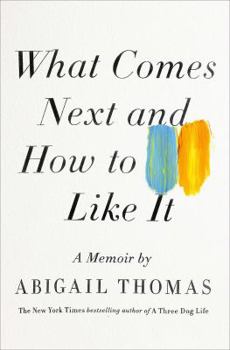 Hardcover What Comes Next and How to Like It: A Memoir Book