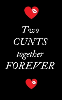 Paperback Two Cunts Together Forever: Profanity Weekly Planner. Handy 5 x 8 weekly planner for 2020. Notebook with to do list and space to add priorities. I Book