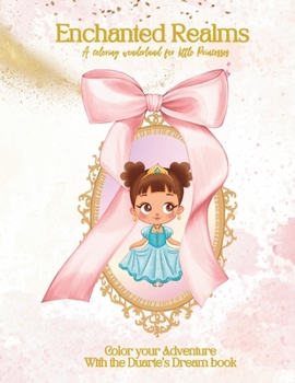 Enchanted Realms: A Coloring Wonderland For Little Princesses 8.5" x 11" version: 8.5" x 11" Color your adventure with Duarte's Dream Book Collection