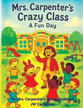Paperback Mrs Carpenters Crazy Class a Fun Day Book