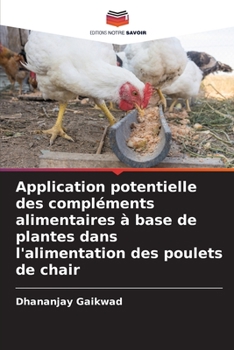 Paperback Application potentielle des compléments alimentaires à base de plantes dans l'alimentation des poulets de chair [French] Book