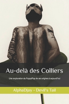 Paperback Au-delà des colliers: Une exploration du Puppyplay de ses Origines à Aujourd'hui [French] Book