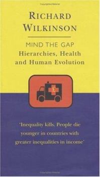 Hardcover Mind the Gap : An Evolutionary View of Health and Ineqality Book