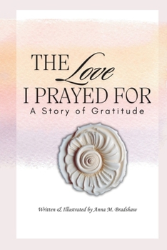 The Love I Prayed For: A Story of Gratitude (Read-Play-Do)