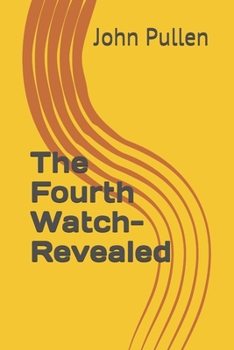 Paperback The Fourth Watch-Revealed Book