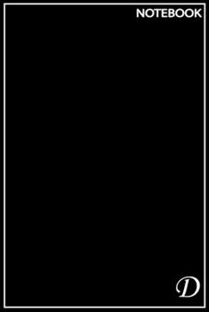 D: Monogram Initial D Notebook 6 x 9 110 Pages: This is the perfect  Notebook for Boys, Girls, men, Women, Kids Birthday Gift for the Family and ... , with Matte softcover & Paper high quality