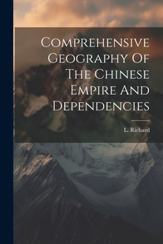 Paperback Comprehensive Geography Of The Chinese Empire And Dependencies Book