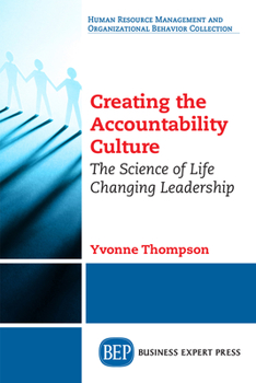 Paperback Creating the Accountability Culture: The Science of Life Changing Leadership Book