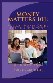 Paperback Money Matters 101: A Smart Money Guide for 18 and Beyond Book